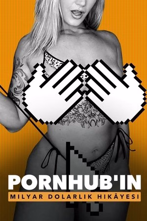 Pornhub’ın Milyar Dolarlık Hikayesi